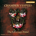 The Gonzaga Band - Chamber Vespers: Miniature Masterpieces of the Italian Baroque