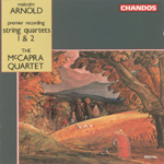 Arnold: String Quartets Nos 1 & 2